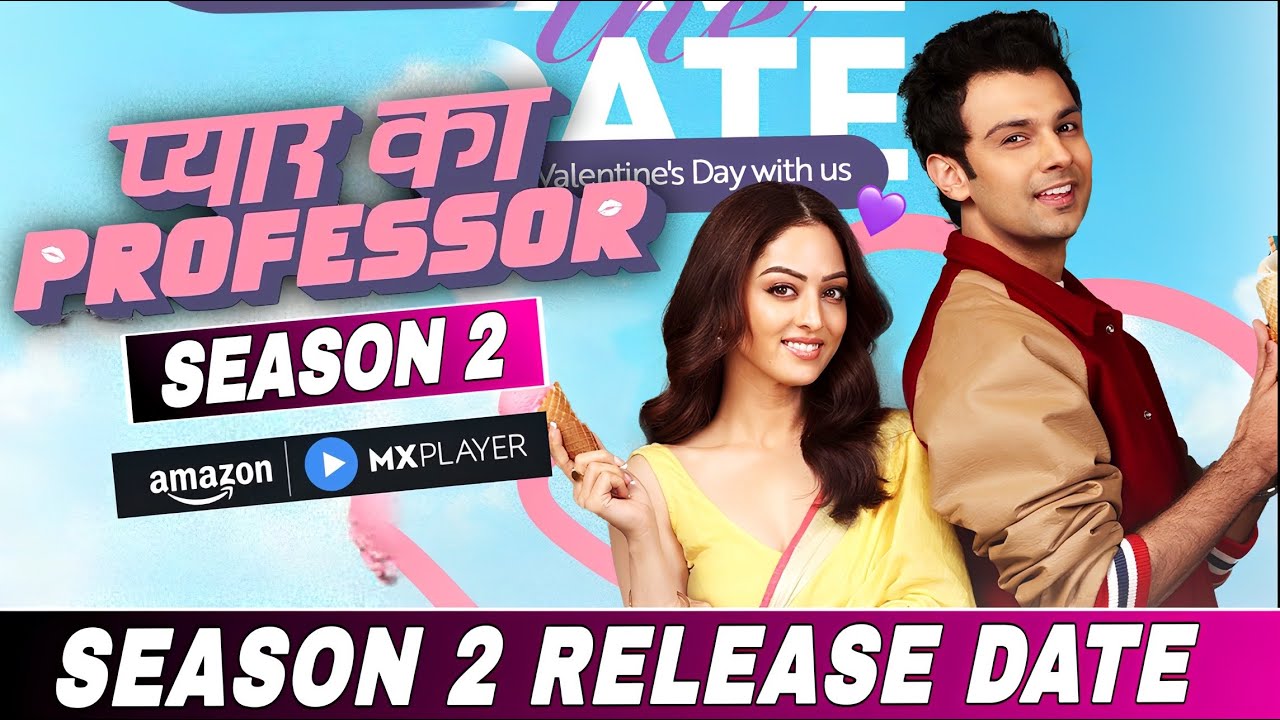 Pyaar Ka Professor Season 2 Release Date | Pyaar Ka Professor Season 2 Kab Aayega | Amazon mx player