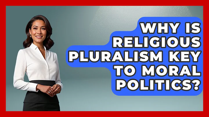 Why Is Religious Pluralism Key To Moral Politics? - Moral Politics Experts