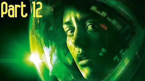 Alien: Isolation - Playthrough Part 12 - Trauma Kit