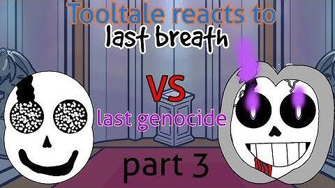[April fools vid] Tooltale reacts to Last breath VS Last genocide part 3|| undertale Au