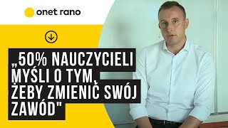 '50% nauczycieli myśli o tym, żeby zmienić swój zawód'