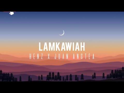 Henz X Juan Angtea   Lamkawiah Lyrics Video