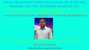 Inverse trigonometric function lecture -01, IIT JEE , NDA, 11th, 12th, Om Prakash Kumar( O.P. Sir)!