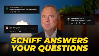 Schiff Answers Questions from YOU!