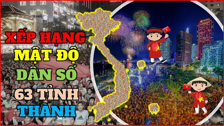 Việt nam có bao nhiêu tỉnh thành 2023 năm 2024