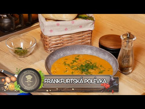 FRANKFURTSKÁ POLÉVKA! JEDNODUŠE, LEVNĚ, RYCHLE, VÝTEČNĚ A V JEDNOM HRNCI!