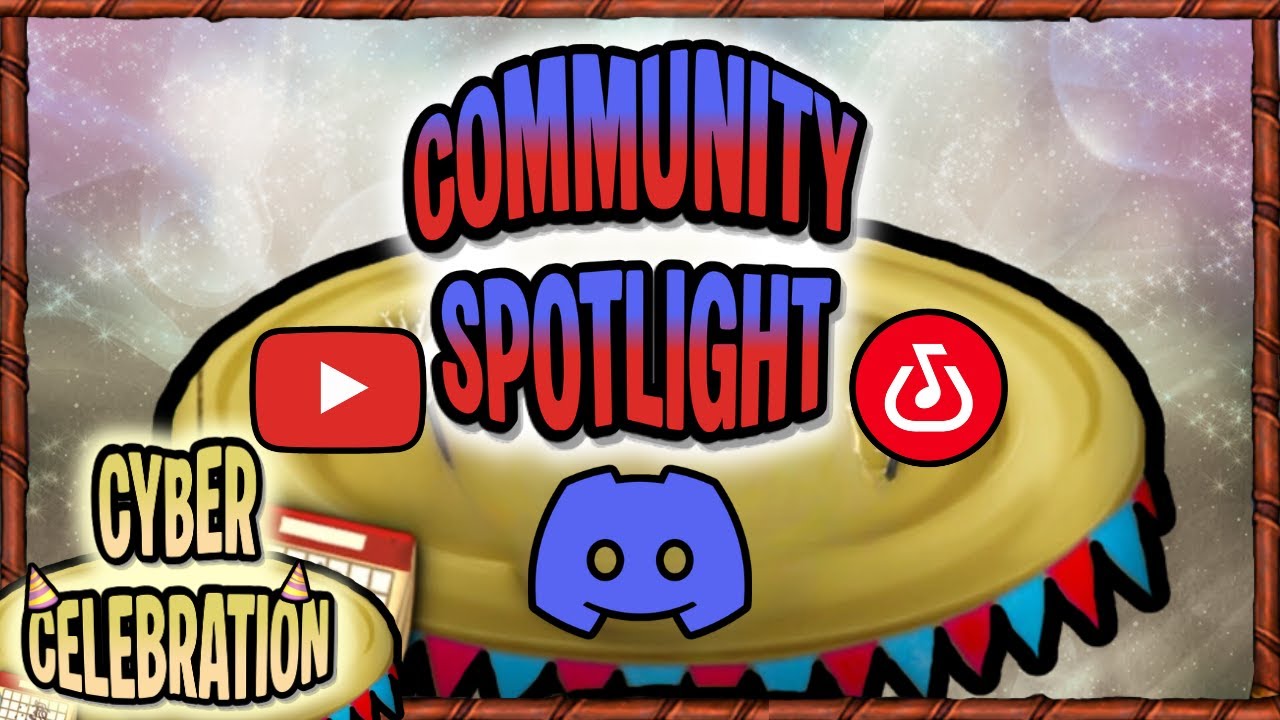 Community Spotlight pt1 (Cyber Celebration Highlight)