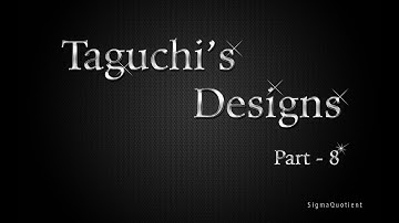 Mixed level Taguchi static designs - Dummy Levels - Best viewed@ 720p HD -  [Part 8 0f 16]