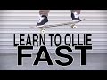 THE FASTEST WAY TO LEARN HOW TO OLLIE TUTORIAL