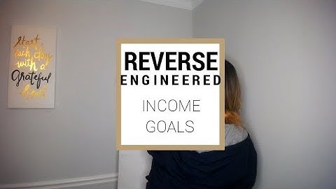 Reverse Engineer Your Income Goals