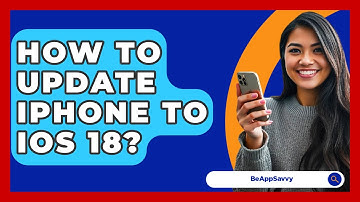 How To Update iPhone To iOS 18? - Be App Savvy
