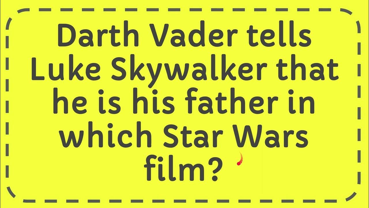 Darth Vader tells Luke Skywalker that he is his father in which Star