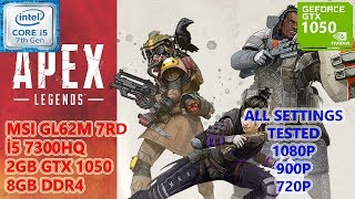 Apex Legends i5 7300HQ GTX 1050 8GB RAM (All Settings Tested)