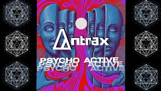 Antrax - Psycho Active