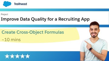 Create Cross Object Formulas | Improve Data Quality for a Recruiting App