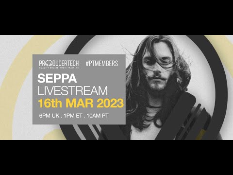 Seppa Member Livestream - Bass Processing Techniques - 9th March 2023 18.00 GMT