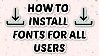 How to install a font for all users - install fonts - unzip fonts - installing for all users