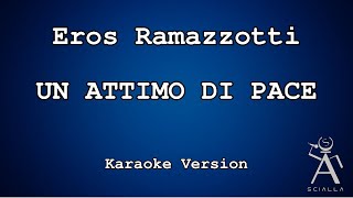 Eros Ramazzotti - Un Attimo Di Pace (KARAOKE)