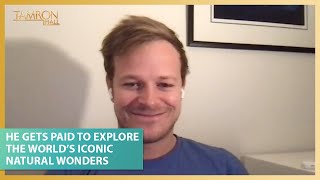 He Gets Paid to Explore the World’s Iconic Natural Wonders