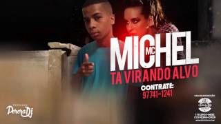 MC Michel - Ta Virando Alvo (PereraDJ) (Áudio Oficial) Lançamento 2016