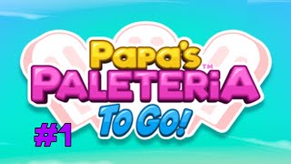 Papa's Paleteria To Go: Tutorial & Day 2