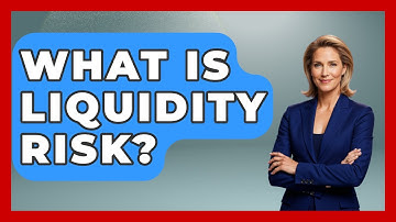 What Is Liquidity Risk? - Stock and Options Playbook