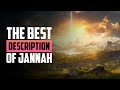 The best description of jannah you ever heard