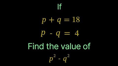 A nice algebra math simplification|| Math Olympiad question|| Find the value of (p²-q²) || solve it?