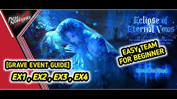 Path To Nowhere | Graves Event Guide Eclipse of Eternal Vows All Ex-Stage Easy Team