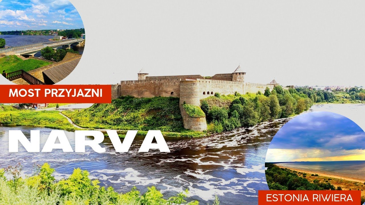 Wyprawa kamperem do Estonii  - część V - Narwa   granica dwóch światów UE/NATO z Federacją Rosyjską 