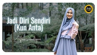 Alfina Nindyani - Jadi Diri Sendiri (KUN ANTA) | OST. FILM KUN ANA WA ANTA