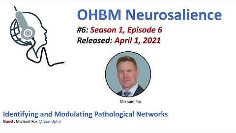 Neurosalience #S1E6 with Michael Fox - Identifying and modulating pathological networks