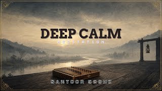 Nervous System Overload Santoor 528Hz Deep Calm Reset — Indian Classical Meditation