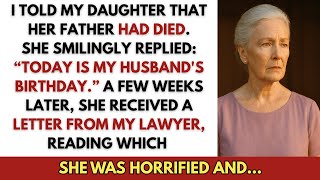 My Daughter Chose Her Husband's Birthday Over My Husband's Funeral  So I Changed My Will And…