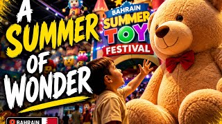 Bahrain Summer Toy Festival 2026 | Magical Family Adventure at Exhibition World Bahrain