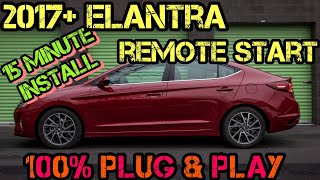 20172020 Hyundai Elantra 100% Plug & Play Remote Start Kit