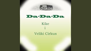 Da - Da - Da - Kike, Veliki Cirkus