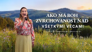 Oslavná pieseň „Ako má Boh zvrchovanosť nad všetkými vecami“