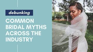 Debunking Common Bridal Myths • How To Videos