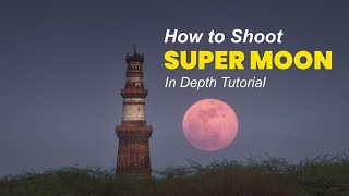 How to Photograph the Super Moon | Step By Step Tutorial screenshot 2