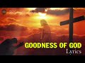 Bethel Music - Goodness of God (Live) (Lyrics) Hillsong Worship Christian