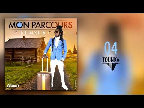 DJINXI B - TOUNKA (Album MON PARCOURS)