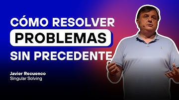¿Qué es el Complex Problem Solving (CPS)? (Javier Recuenco, Singular Solving)