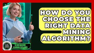 How Do You Choose The Right Data Mining Algorithm? - AI and Machine Learning Explained
