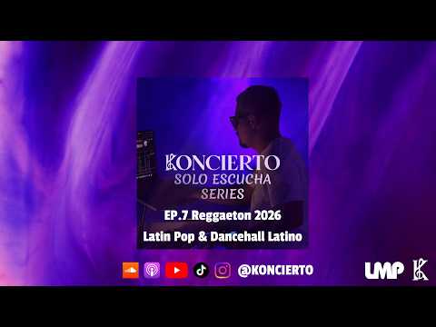 2026 Reggaeton & Dancehall Latino | Omar Courtz Kybba Ryan Castro | @KONCIERTO | SOLO ESCUCHA EP.7