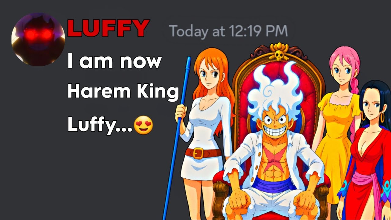 If Luffy become Harem King.....