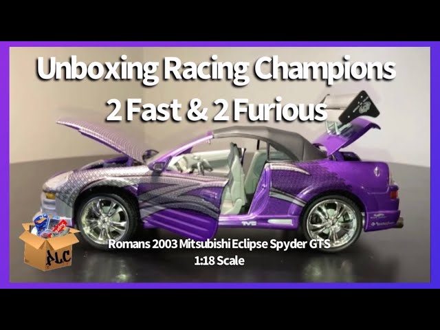 2 Fast 2 Furious Mitsubishi Eclipse Spyder GT Unboxing Fast 2 Fast 2 Furious Mitsubishi Eclipse Spyder GT Unboxing Fast
