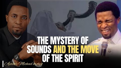 The Mystery of Sounds and The Move of the Spirit | Apostle Michael Orokpo
