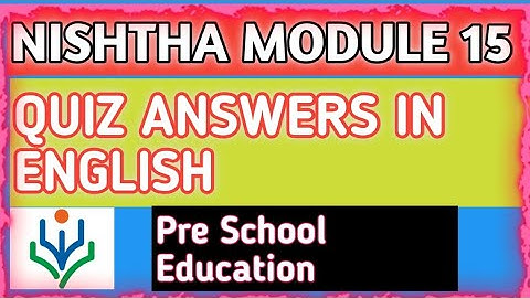 Nishtha Module 15 quiz answers in English||Nishtha module self assessment answer in English