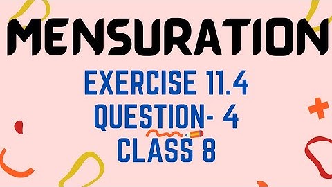 Ex. 11.4 | Question 4 | Mensuration | Chapter 11 | Class 8 | NCERT solutions | CBSE